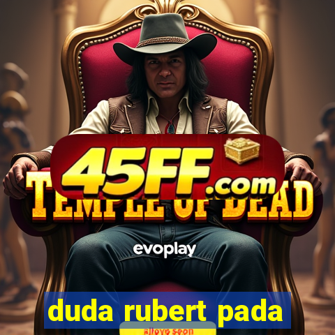 duda rubert pada